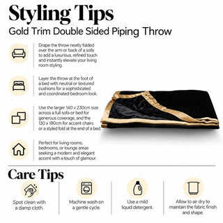 Black double sided piping throw with gold trim styling tips and care tips